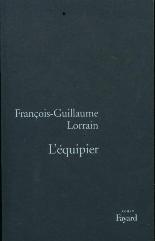 Livrenpoche : L'équipier - François-Guillaume Lorrain - Livre