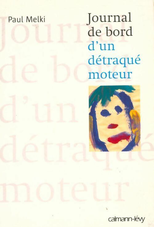 Livrenpoche : Journal de bord d'un détraqué moteur - Paul Melki - Livre
