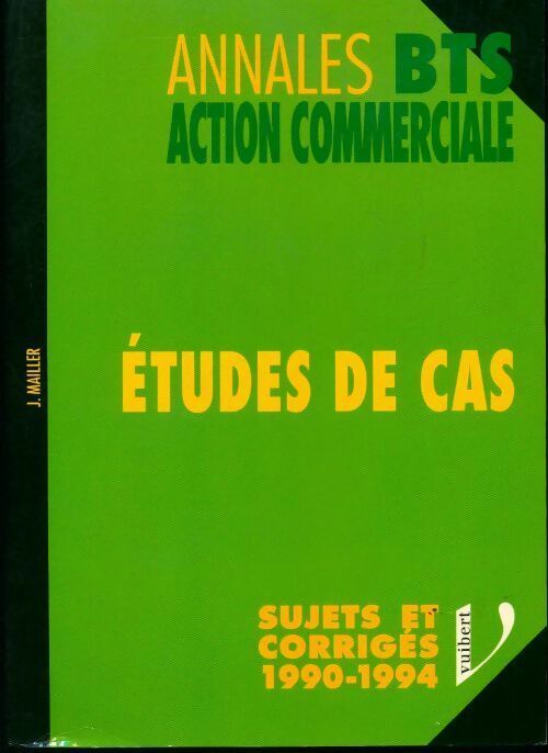 Livrenpoche : Études de cas. Sujets et corrigés 1990-1994 - J. Mailler - Livre