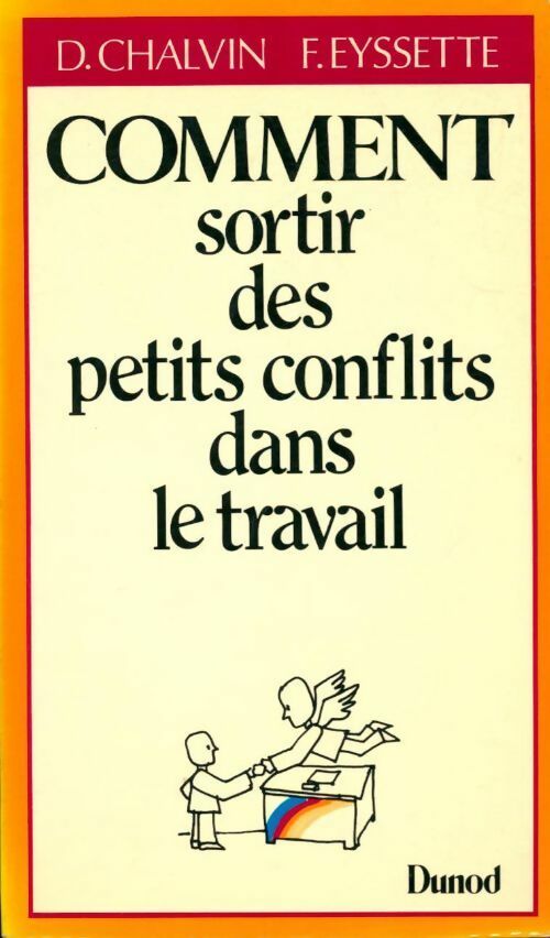Livrenpoche : Comment sortir des petits conflits dans le travail - François Eyssette, Dominique Chalvin - Livre