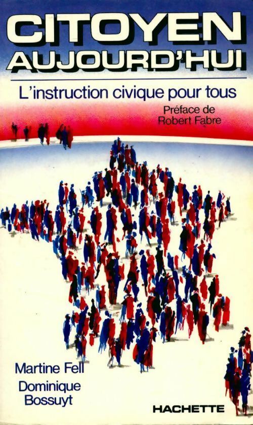 Livrenpoche : Citoyen aujourd'hui. L'instruction civique pour tous - Martine Fell, Dominique Bossuyt - Livre