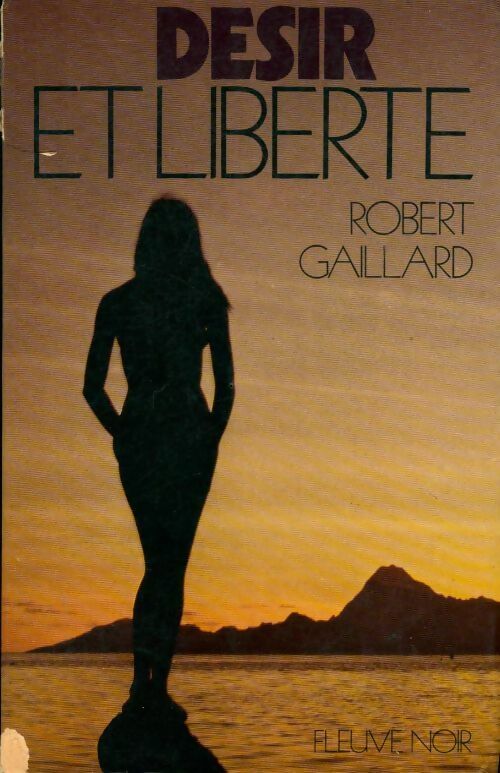 Livrenpoche : Désir et liberté - Robert Gaillard - Livre
