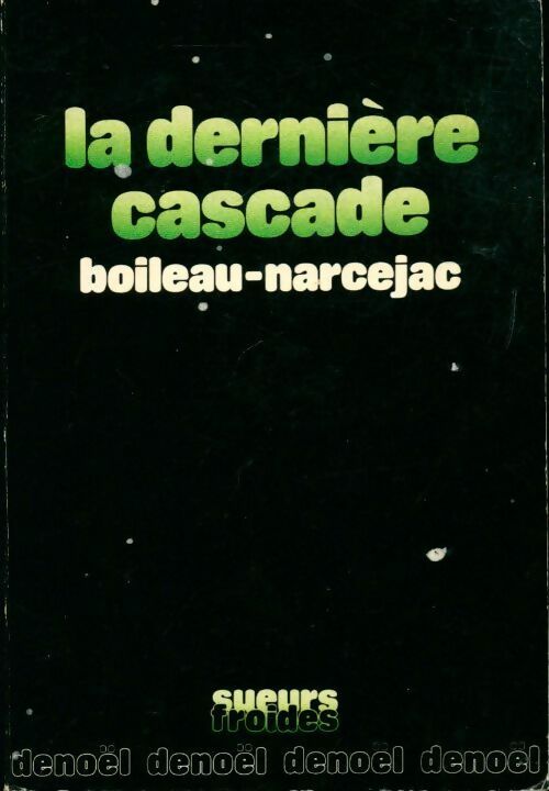 Livrenpoche : La dernière cascade - Thomas Narcejac, Pierre Boileau - Livre