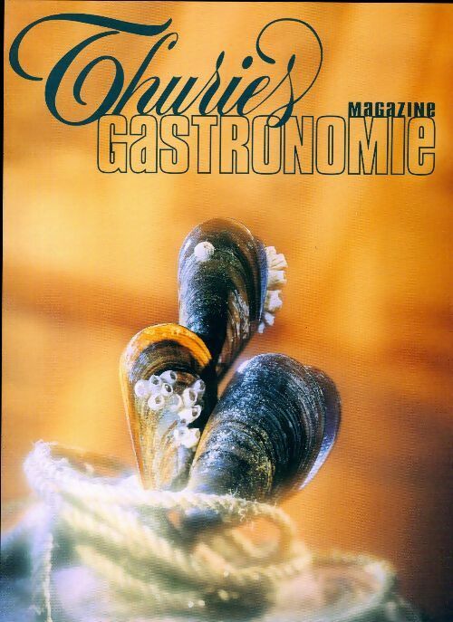 Thuriès gastronomie magazine n°133 - Collectif -  Thuries gastronomie magazine - Livre