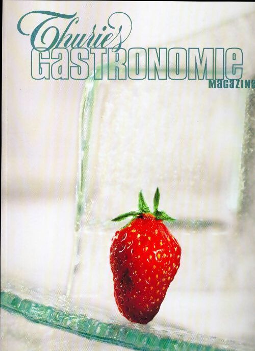 Livrenpoche : Thuriès gastronomie magazine n°149 - Collectif - Livre