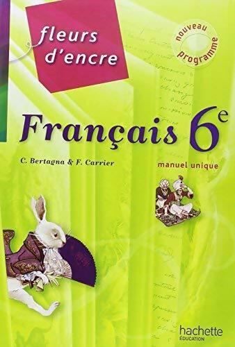 Livrenpoche : Français 6e. Manuel unique - Chantal Bertagna - Livre