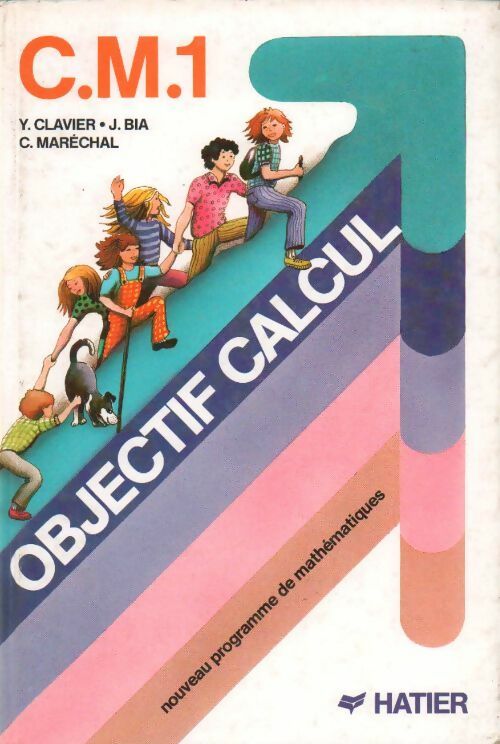 Objectif calcul CM1. Nouveau programme de mathématiques - Yves Clavier -  Hatier GF - Livre