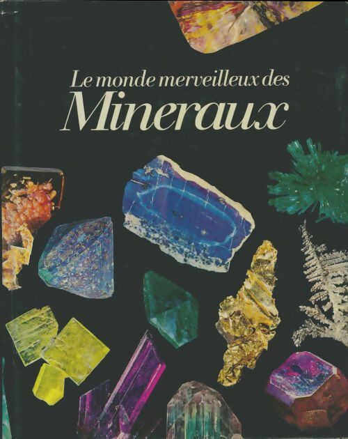 Livrenpoche : Le monde merveilleux des minéraux - Pierre Bariand - Livre