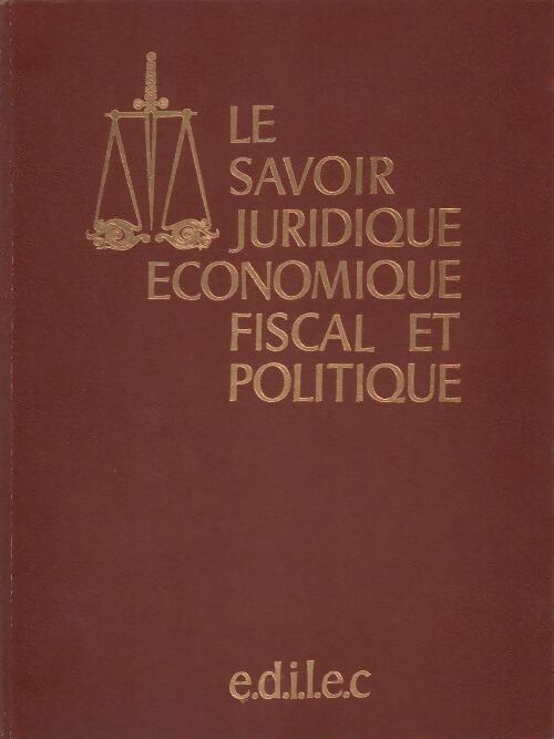 Livrenpoche : Le savoir juridique économique fiscal et politique Tome I - Collectif - Livre