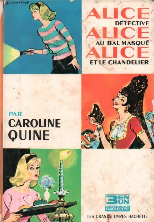 Livrenpoche : Alice détective / Alice au bal masqué / Alice et le chandelier - Caroline Quine - Livre