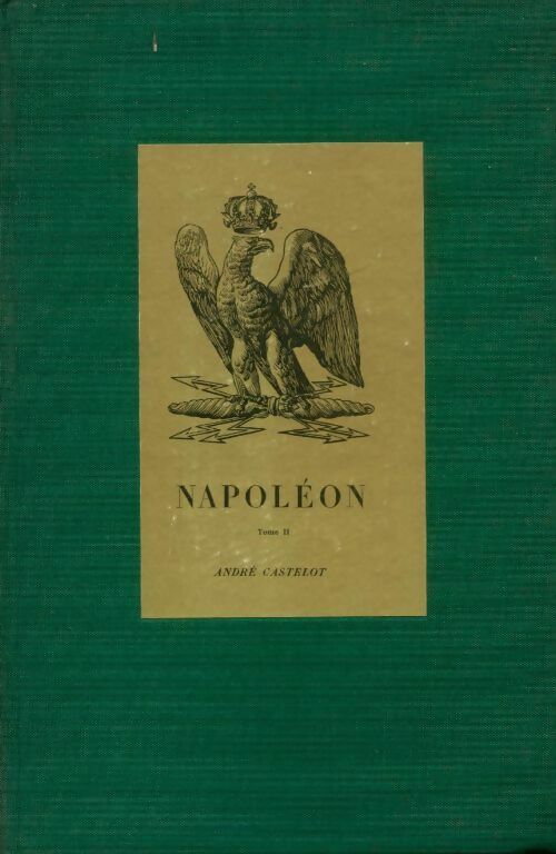Livrenpoche : Napoléon Tome II - André Castelot - Livre