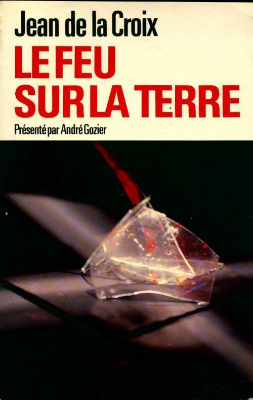 Livrenpoche : Le feu sur la terre - Saint Jean de la Croix - Livre