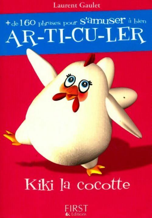 Livrenpoche : S'amuser à bien ar-ti-cu-ler : Kiki la cocotte - Laurent Gaulet - Livre