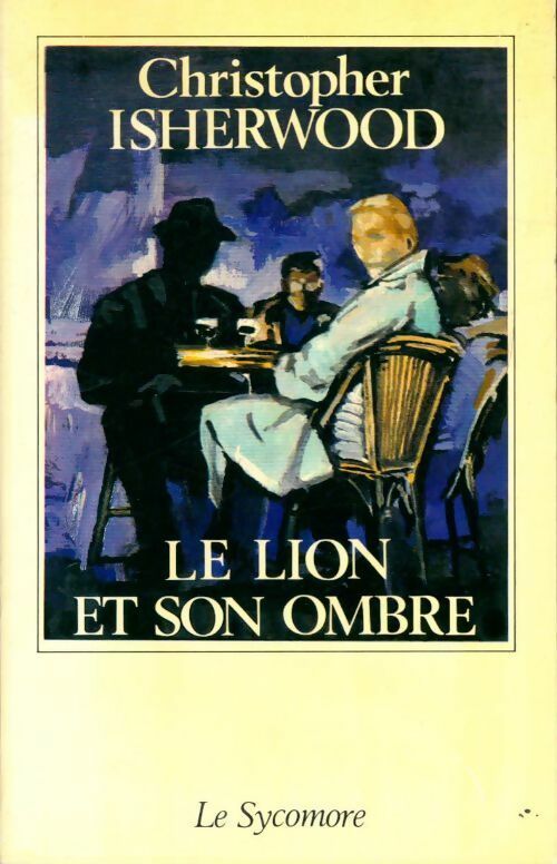 Livrenpoche : Le lion et son ombre - Christopher Isherwood - Livre