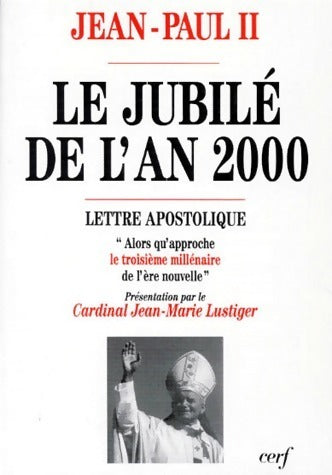 Le jubilé de l'an 2000. Lettre apostolique - Jean-Paul II -  Cerf GF - Livre