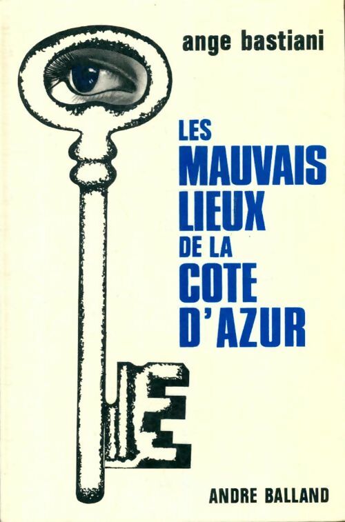 Livrenpoche : Les mauvais lieux de la Côte d'Azur - Ange Bastiani - Livre