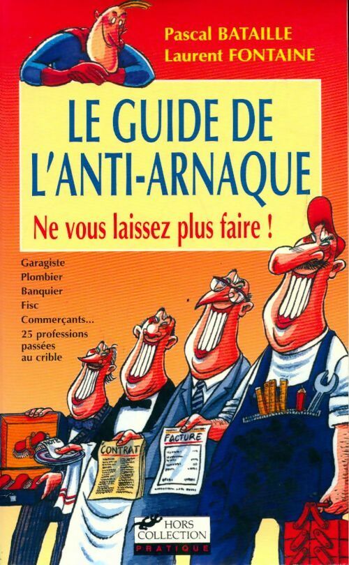 Livrenpoche : Le guide de l'anti-arnaque - Pascal Bataille, Laurent Fontaine - Livre
