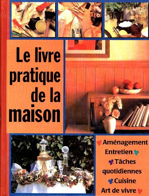 Livrenpoche : Le livre pratique de la maison - Anne Dechanet - Livre
