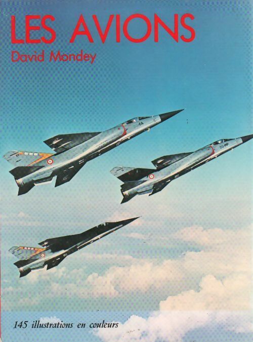 Livrenpoche : Les avions - David Mondey - Livre