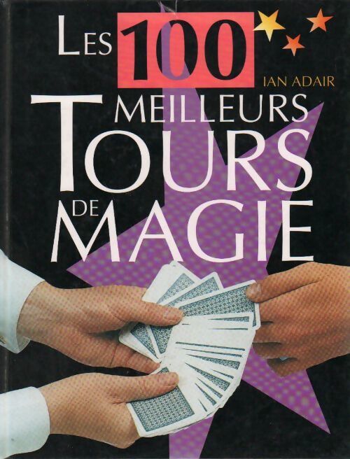 Les 100 meilleurs tours de magie - Ian Adair - Livre