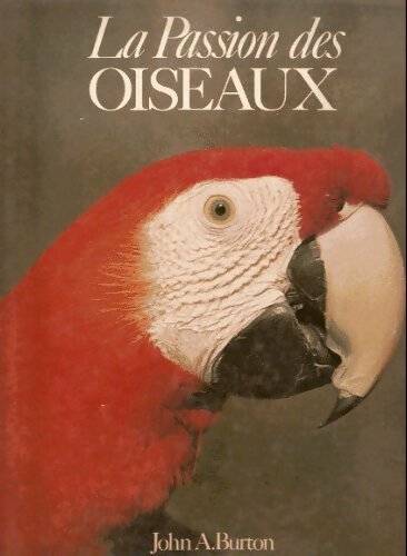 Livrenpoche : La passion des oiseaux - John A. Burton - Livre