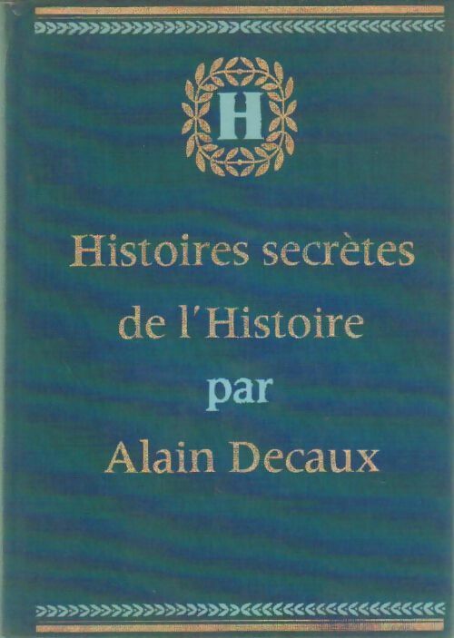 Livrenpoche : Histoires secrètes de l'histoire Tome IV : De 1941 à 1945 - Alain Decaux - Livre