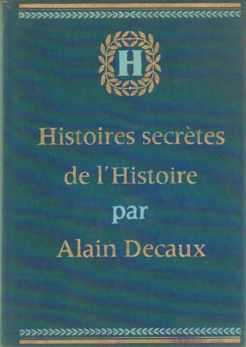 Histoires secrètes de l'histoire Tome IV : De 1941 à 1945 - Alain Decaux -  Le cercle du nouveau livre - Livre