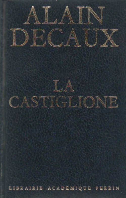 Livrenpoche : La Castiglione - Alain Decaux - Livre