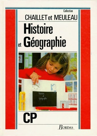 Histoire et géographie CP - D. Chaillet -  Chaillet et Meuleau - Livre