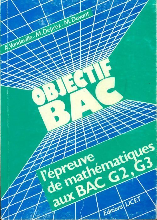 L'épreuve de mathématiques aux bac G2, G3 - A. Vandeville -  Licet GF - Livre