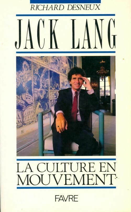 Livrenpoche : Jack Lang. La culture en mouvement - Richard Desneux - Livre