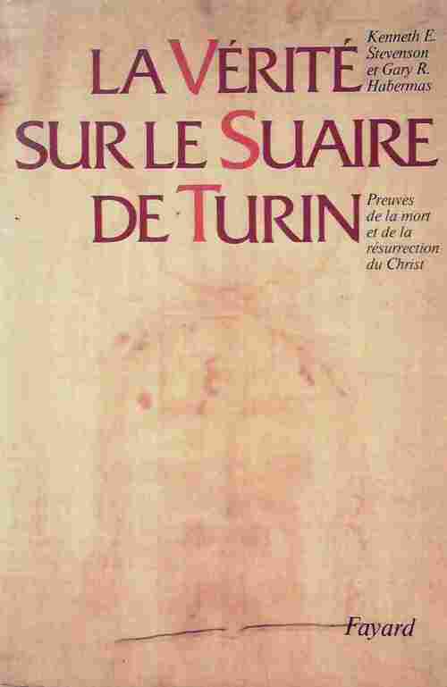 Livrenpoche : La vérité sur le Suaire de Turin - Kenneth E. Stevenson - Livre