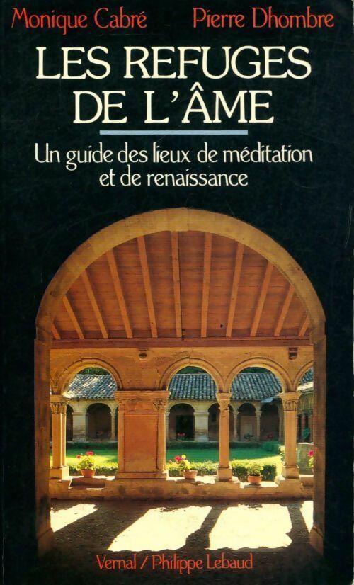 Livrenpoche : Les refuges de l'âme - Monique Cabré, Pierre Dhombre - Livre