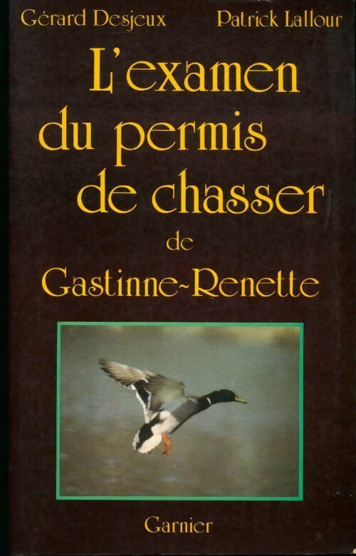 Livrenpoche : L'examen du permis de chasser de Gastinne-Renette - Gérard Desjeux - Livre