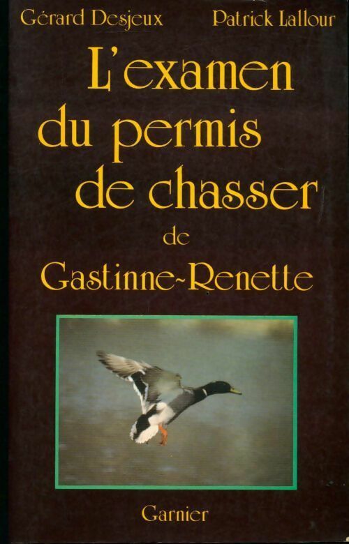 L'examen du permis de chasser de Gastinne-Renette - Gérard Desjeux -  Garnier GF - Livre