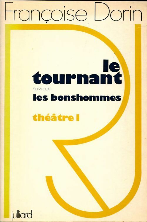 Livrenpoche : Théâtre Tome I : Le tournant / Les bonhommes - Françoise Dorin - Livre