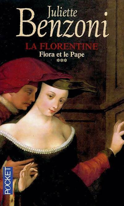Livrenpoche : La florentine Tome III : Fiora et le pape - Juliette Benzoni - Livre