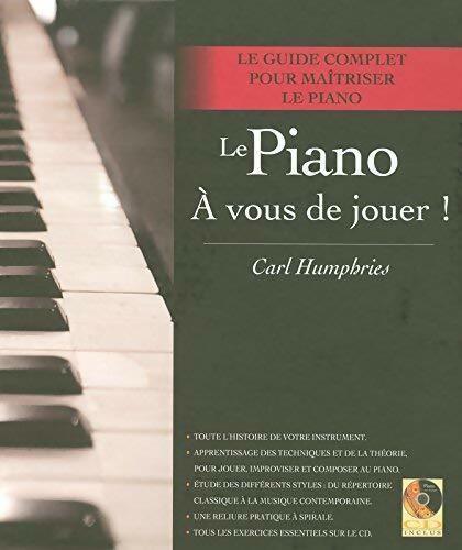 Livrenpoche : Le piano. A vous de jouer ! - Carl Humphries - Livre