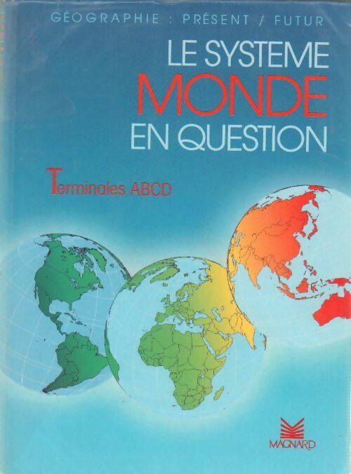 Livrenpoche : Le système monde en question. Terminales A B C D - Michel Hagnerelle - Livre