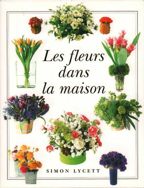 Livrenpoche : Les fleurs dans la maison - Simon Lycett - Livre