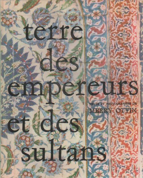 Livrenpoche : Terre de empereurs et de sultans - Merry Ottin - Livre