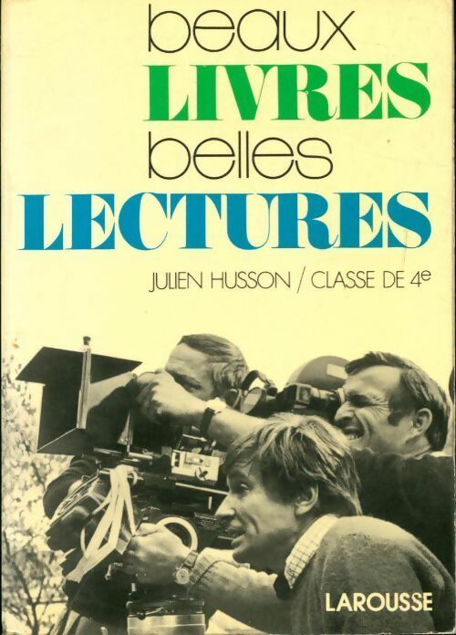 Beaux livres, belles lectures 4e - Julien Husson -  Larousse GF - Livre