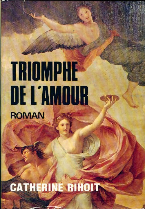 Livrenpoche : Triomphe de l'amour - Catherine Rihoit - Livre