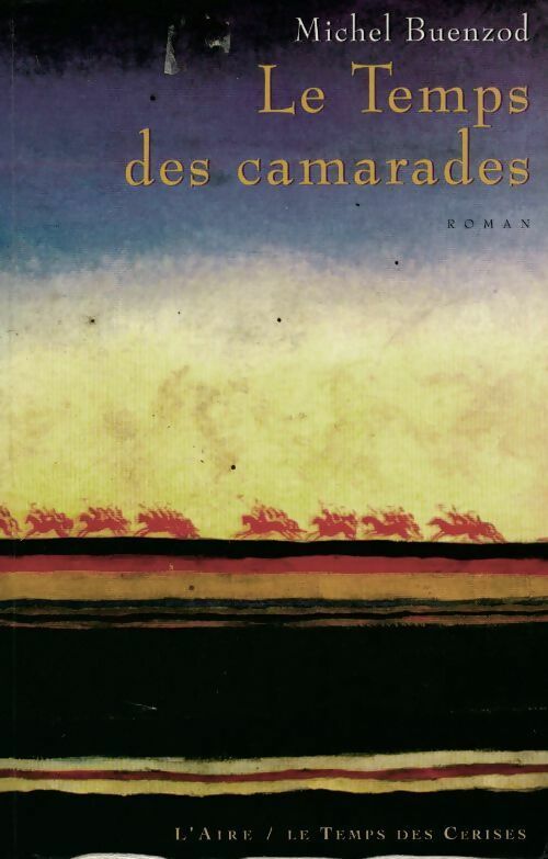 Livrenpoche : Le temps des camarades - Michel Buenzod - Livre