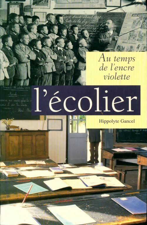 Livrenpoche : Au temps de l'encre violette : l'écolier - Hippolyte Gancel - Livre