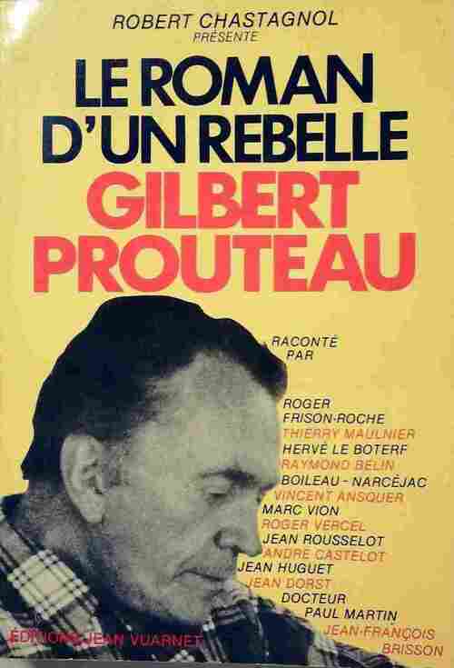 Livrenpoche : Le roman d'un rebelle Gilbert Prouteau - Robert Chastagnol - Livre