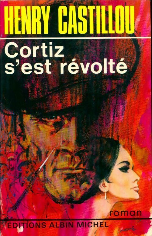 Livrenpoche : Cortiz s'est révolté - Henry Castillou - Livre