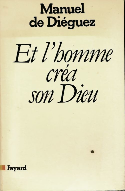Livrenpoche : Et l'homme créa son Dieu - Manuel De Diéguez - Livre