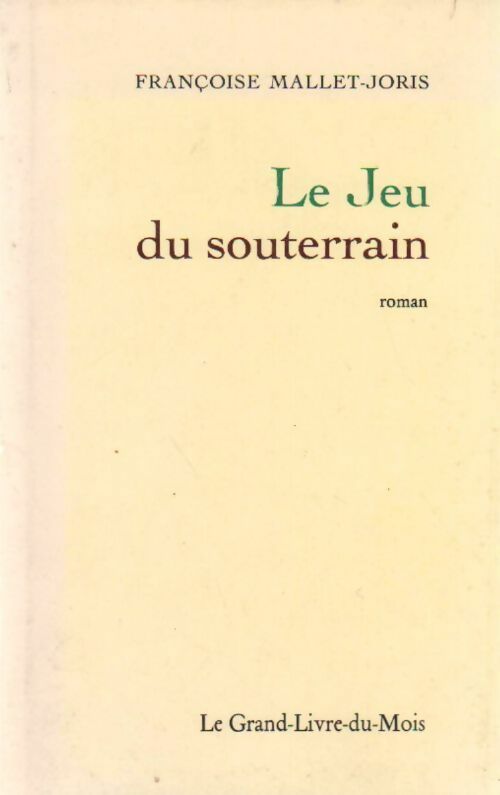 Livrenpoche : Le jeu du souterrain - Françoise Mallet-Joris - Livre