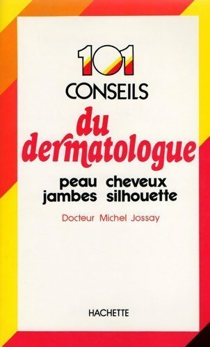 Livrenpoche : 101 conseils du dermatologue - Dr Michel Jossay - Livre